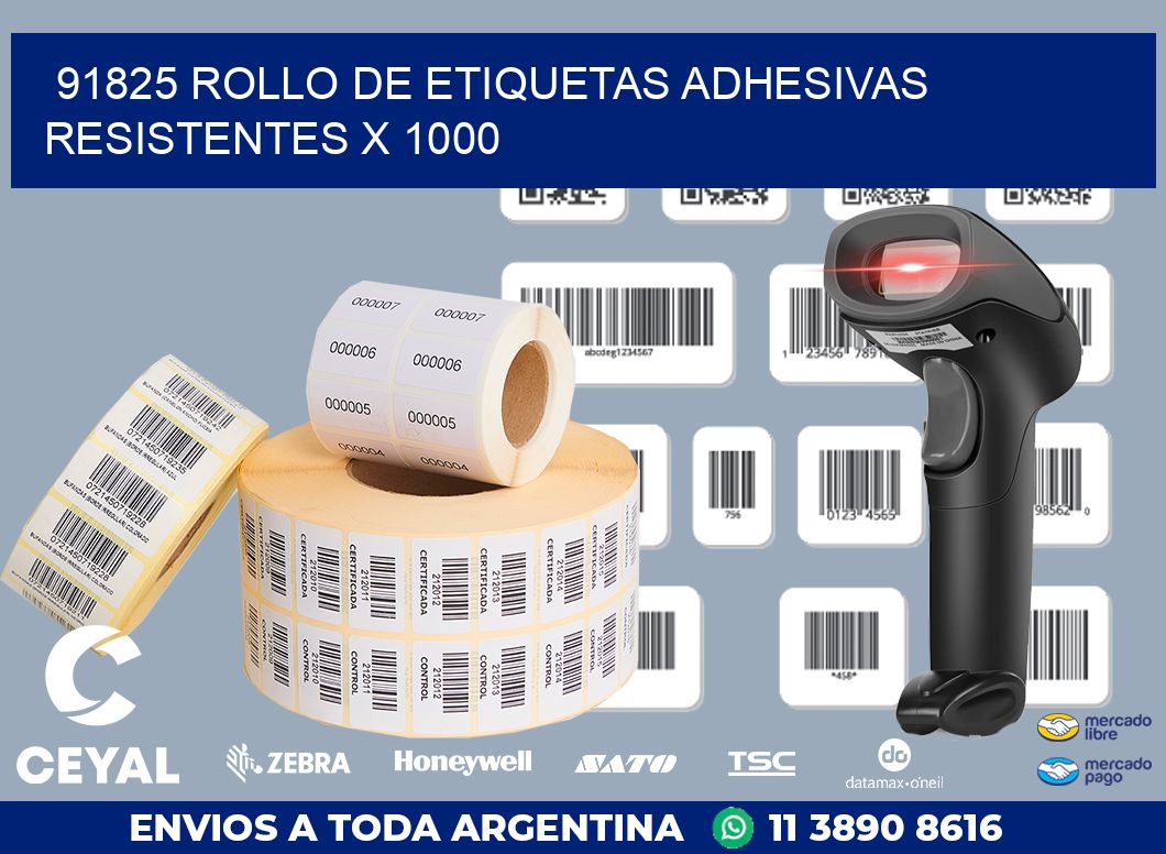 91825 ROLLO DE ETIQUETAS ADHESIVAS RESISTENTES X 1000