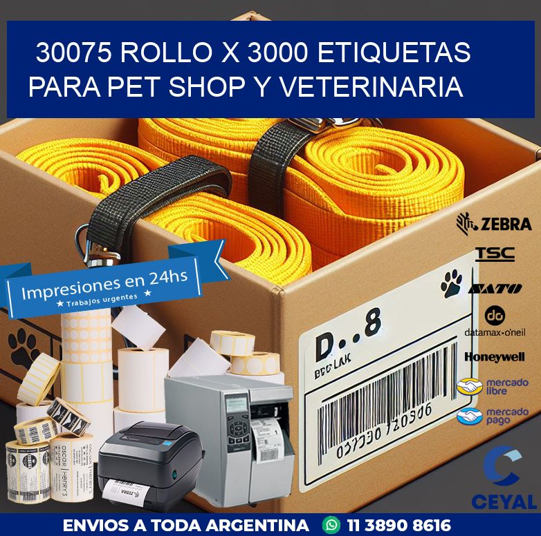 30075 ROLLO X 3000 ETIQUETAS  PARA PET SHOP Y VETERINARIA