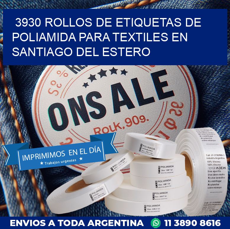 3930 ROLLOS DE ETIQUETAS DE POLIAMIDA PARA TEXTILES EN SANTIAGO DEL ESTERO