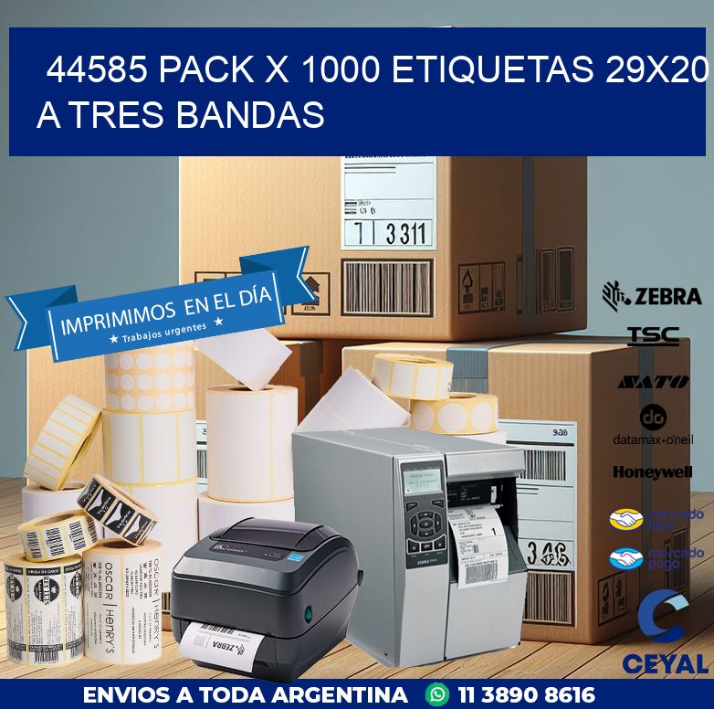 44585 PACK X 1000 ETIQUETAS 29X20 A TRES BANDAS