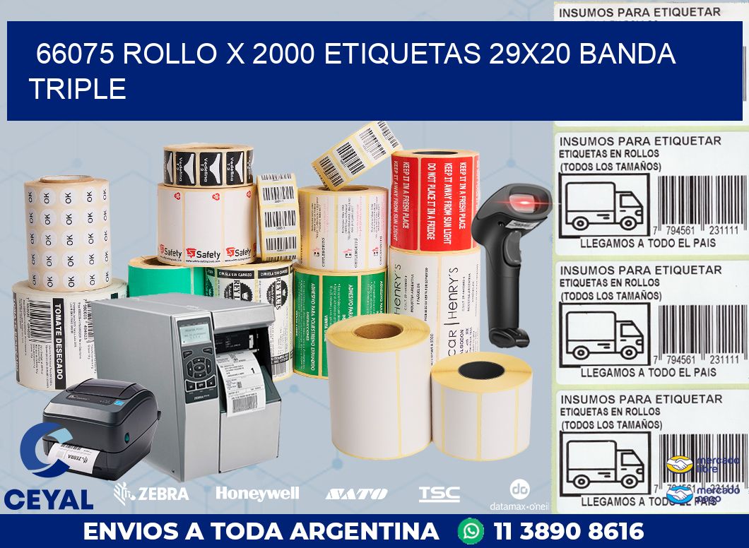 66075 ROLLO X 2000 ETIQUETAS 29X20 BANDA TRIPLE