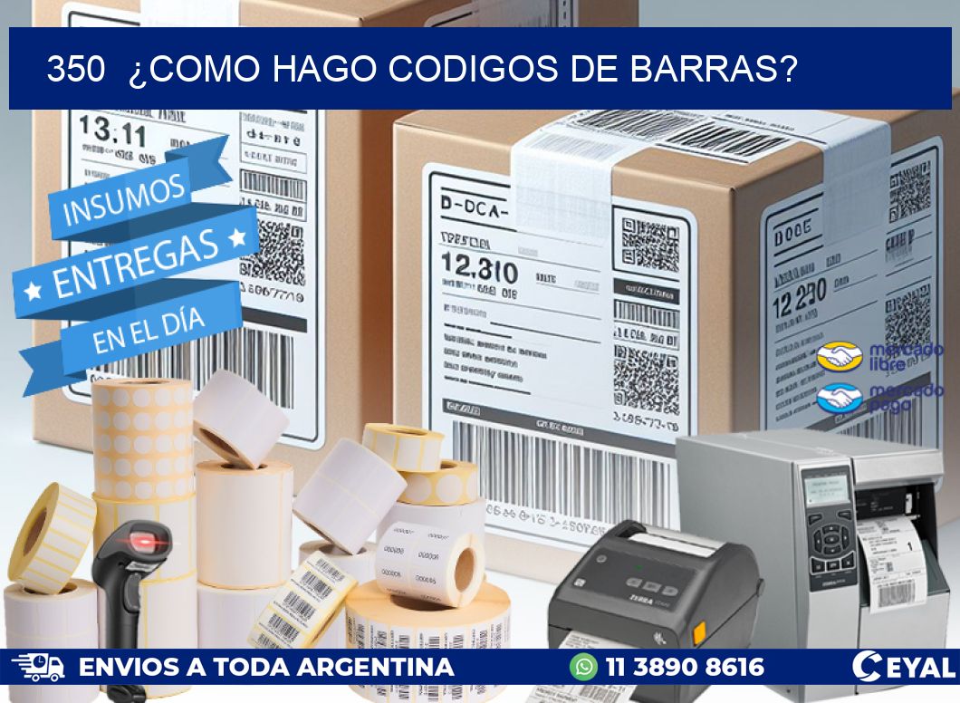350  ¿COMO HAGO CODIGOS DE BARRAS?