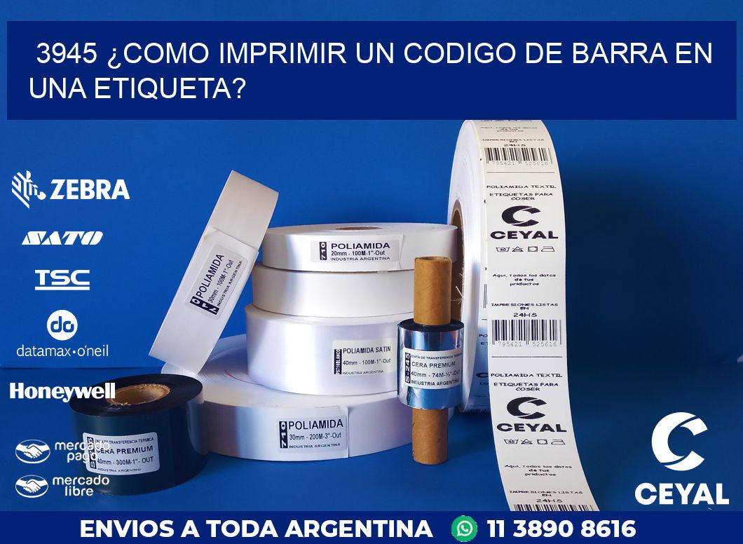 3945 ¿COMO IMPRIMIR UN CODIGO DE BARRA EN  UNA ETIQUETA?