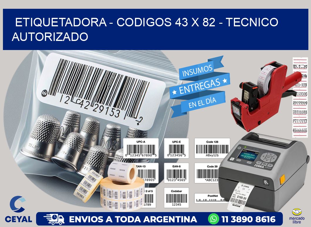 ETIQUETADORA - CODIGOS 43 x 82 - TECNICO AUTORIZADO