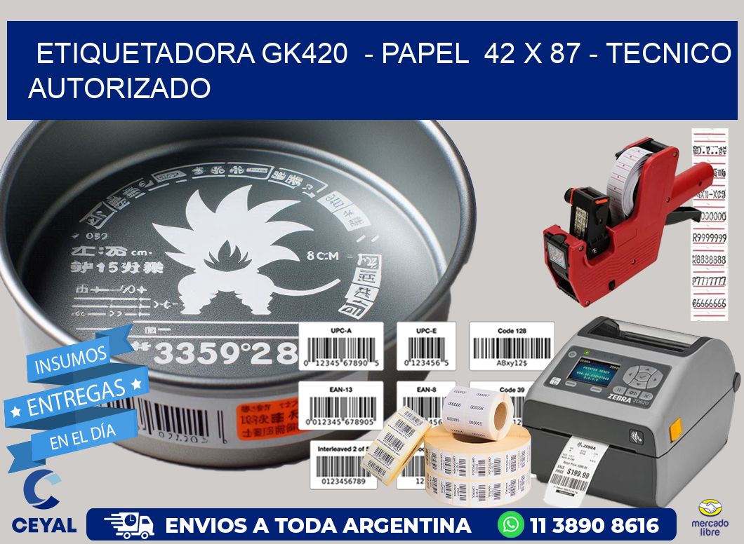 ETIQUETADORA GK420  - PAPEL  42 x 87 - TECNICO AUTORIZADO