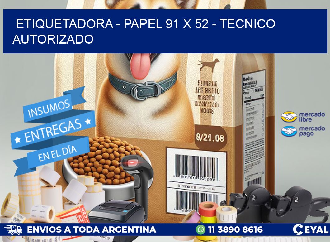 ETIQUETADORA – PAPEL 91 x 52 – TECNICO AUTORIZADO