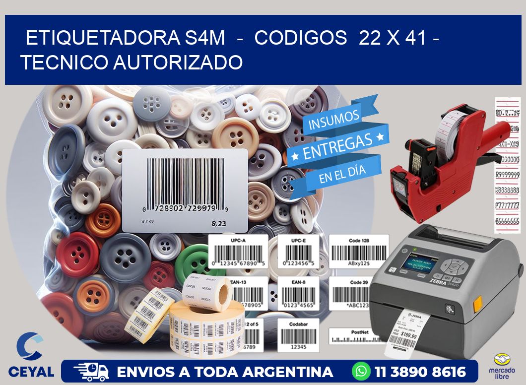 ETIQUETADORA S4M - CODIGOS 22 x 41 - TECNICO AUTORIZADO