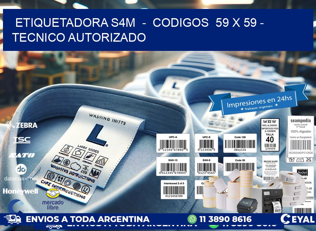 ETIQUETADORA S4M  -  CODIGOS  59 x 59 - TECNICO AUTORIZADO