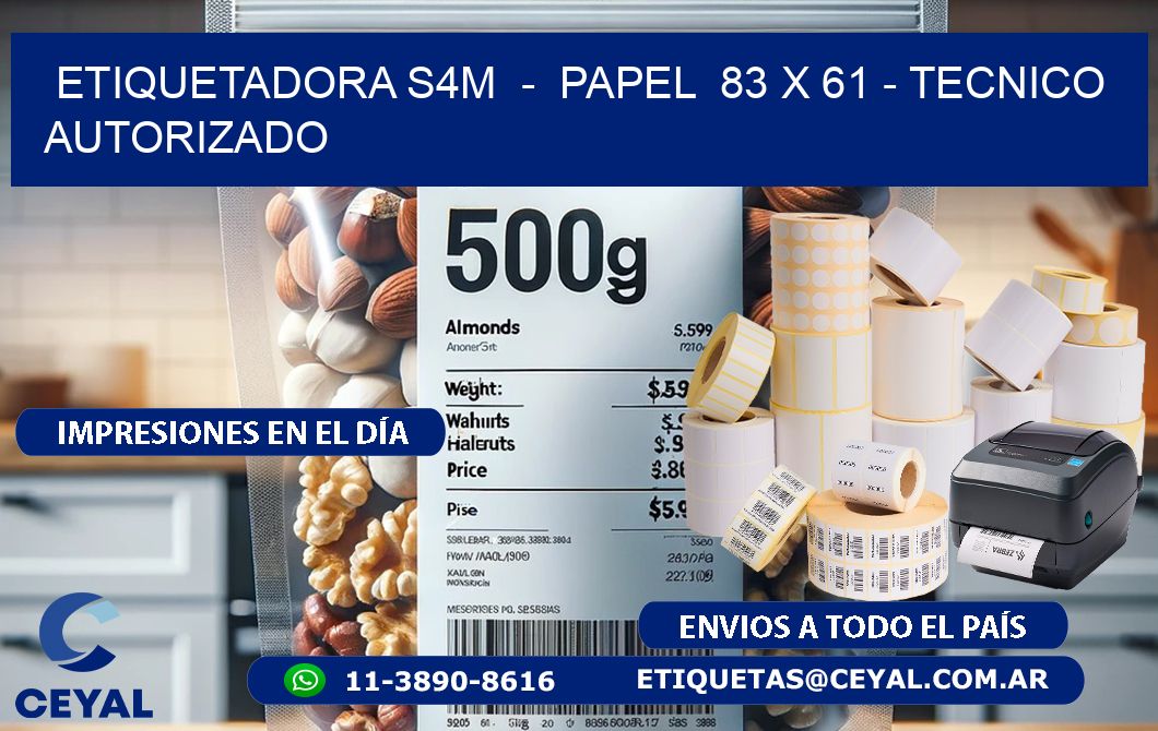 ETIQUETADORA S4M  -  PAPEL  83 x 61 - TECNICO AUTORIZADO