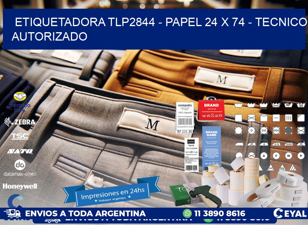 ETIQUETADORA TLP2844 - PAPEL 24 x 74 - TECNICO AUTORIZADO