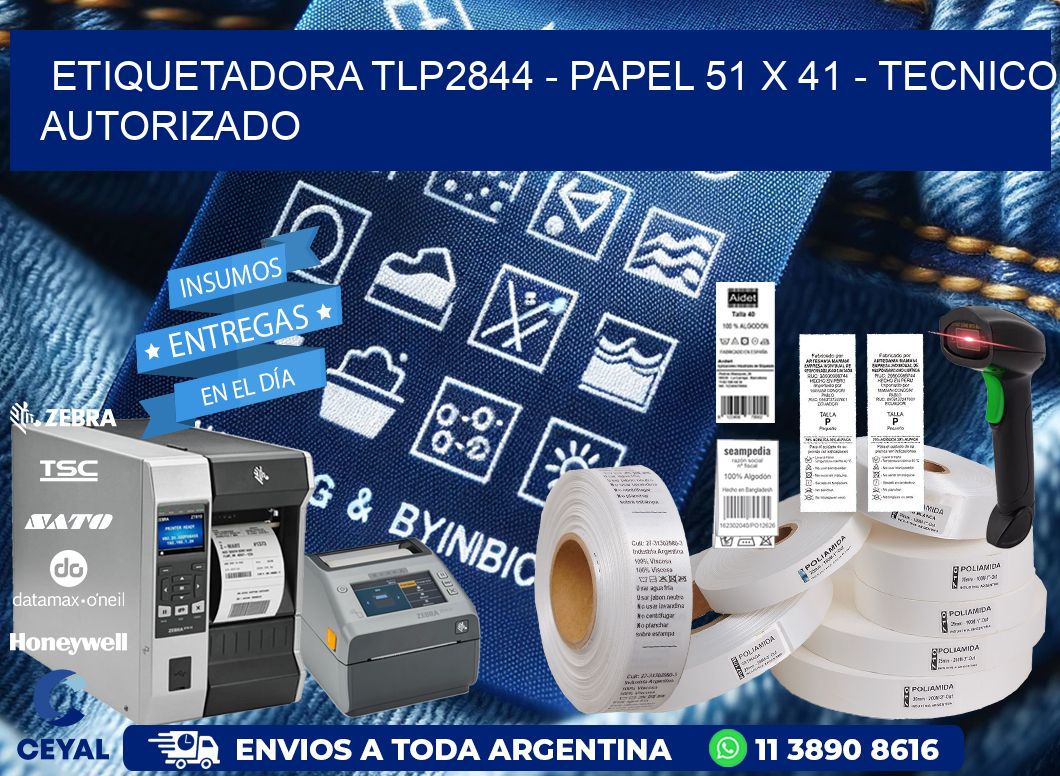 ETIQUETADORA TLP2844 - PAPEL 51 x 41 - TECNICO AUTORIZADO