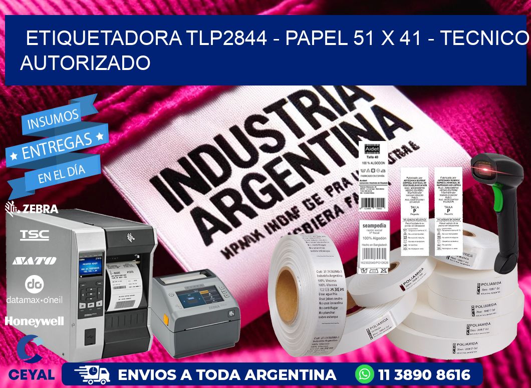 ETIQUETADORA TLP2844 - PAPEL 51 x 41 - TECNICO AUTORIZADO
