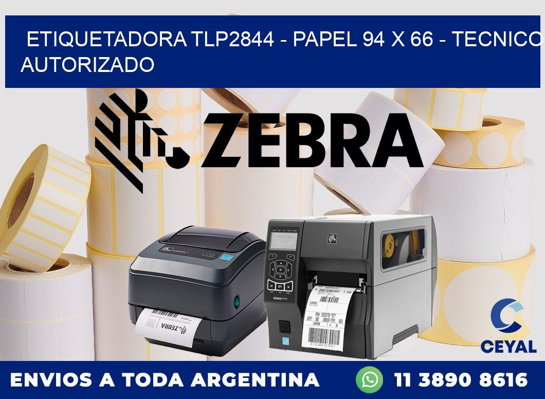 ETIQUETADORA TLP2844 - PAPEL 94 x 66 - TECNICO AUTORIZADO