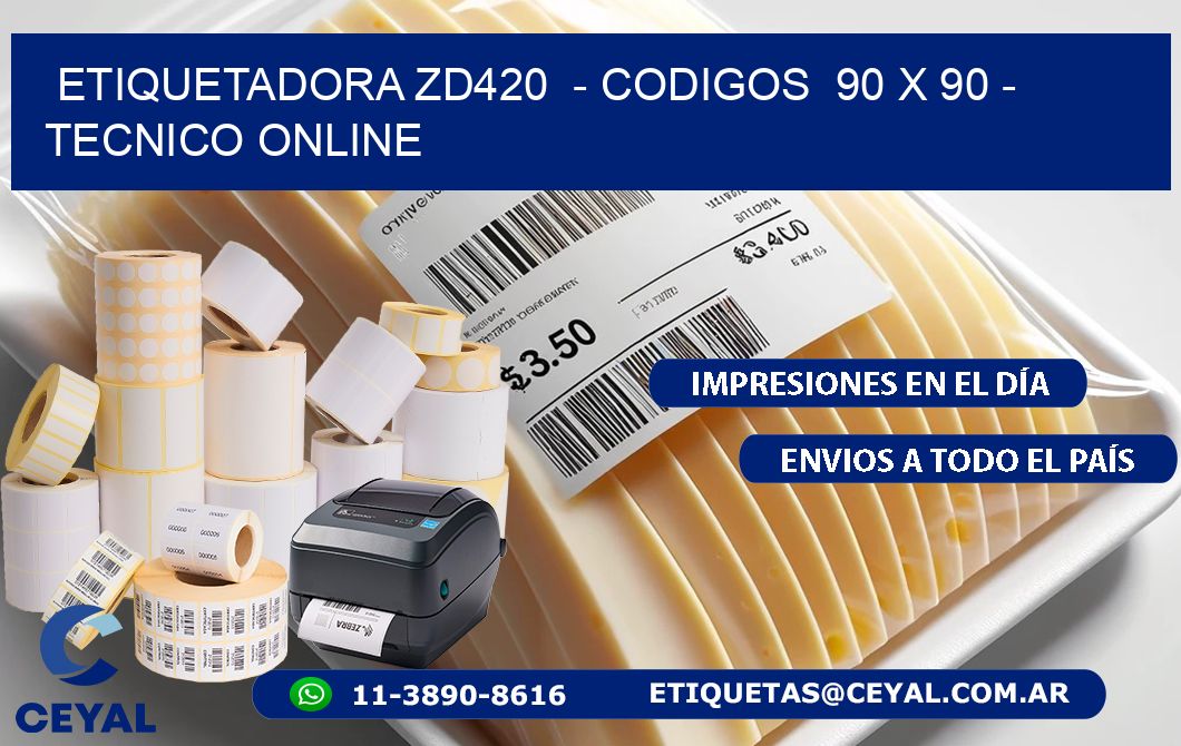 ETIQUETADORA ZD420  – CODIGOS  90 x 90 – TECNICO ONLINE