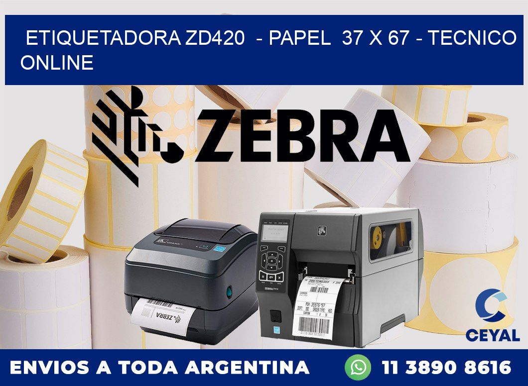 ETIQUETADORA ZD420  - PAPEL  37 x 67 - TECNICO ONLINE