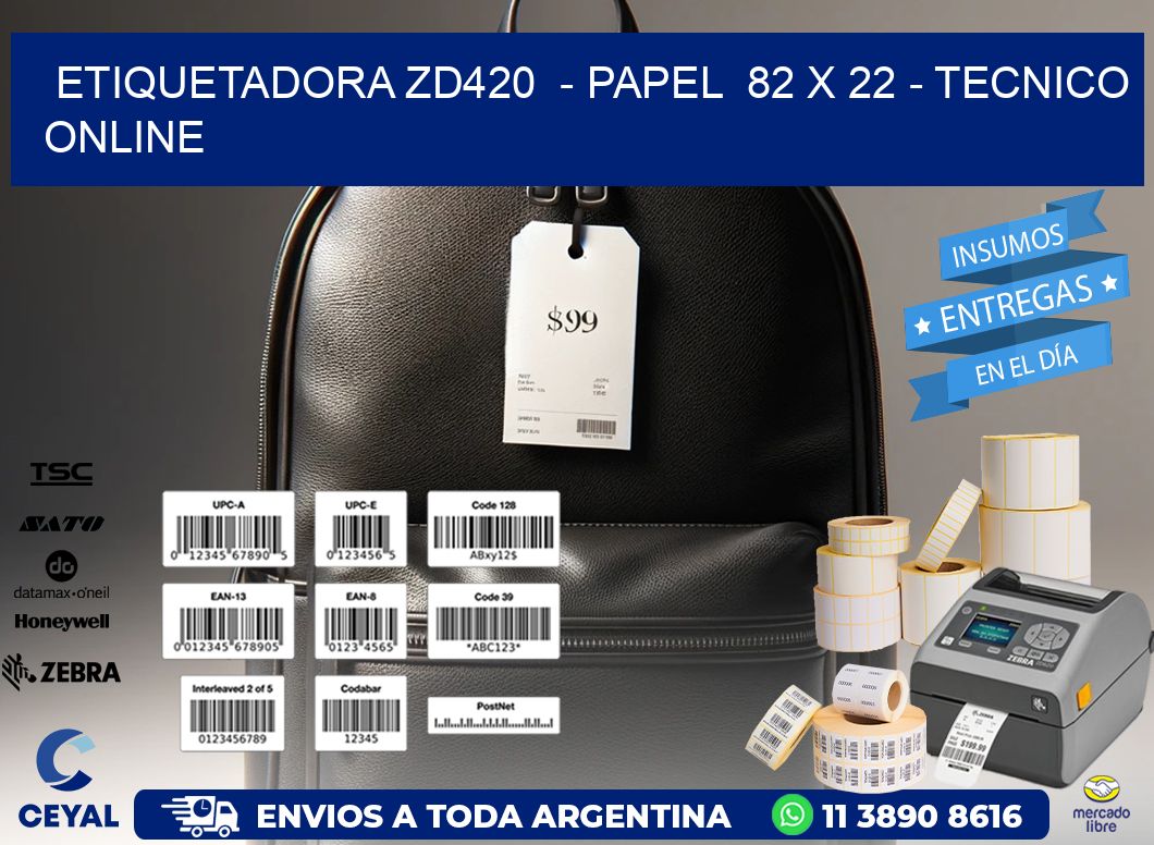 ETIQUETADORA ZD420  - PAPEL  82 x 22 - TECNICO ONLINE