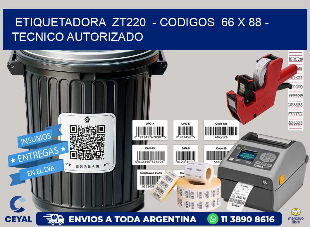 ETIQUETADORA  ZT220  - CODIGOS  66 x 88 - TECNICO AUTORIZADO