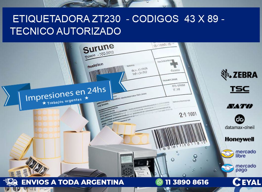ETIQUETADORA ZT230  - CODIGOS  43 x 89 - TECNICO AUTORIZADO