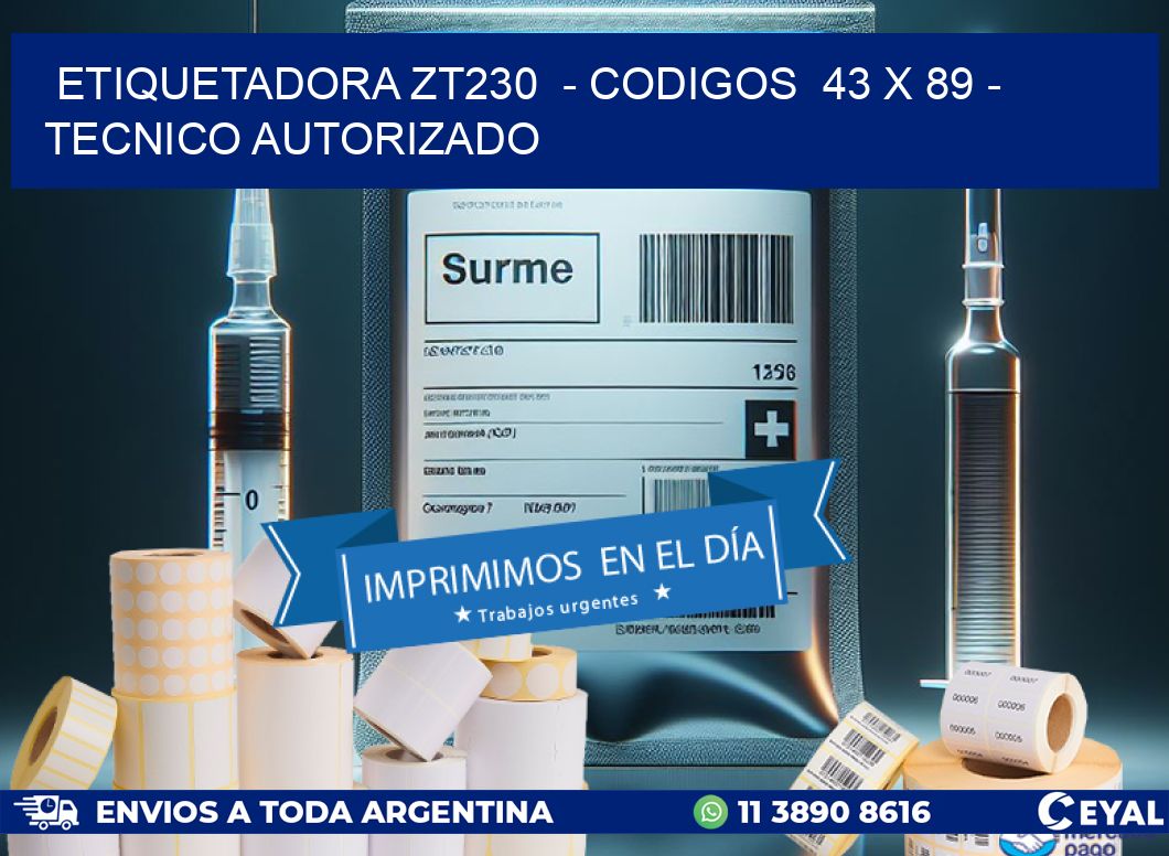 ETIQUETADORA ZT230  - CODIGOS  43 x 89 - TECNICO AUTORIZADO