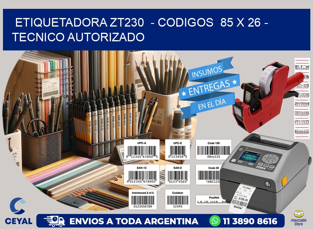 ETIQUETADORA ZT230  - CODIGOS  85 x 26 - TECNICO AUTORIZADO