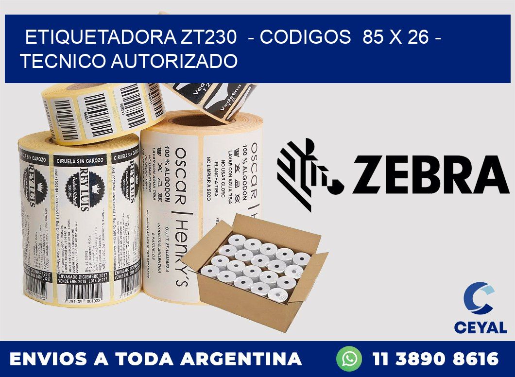 ETIQUETADORA ZT230  - CODIGOS  85 x 26 - TECNICO AUTORIZADO