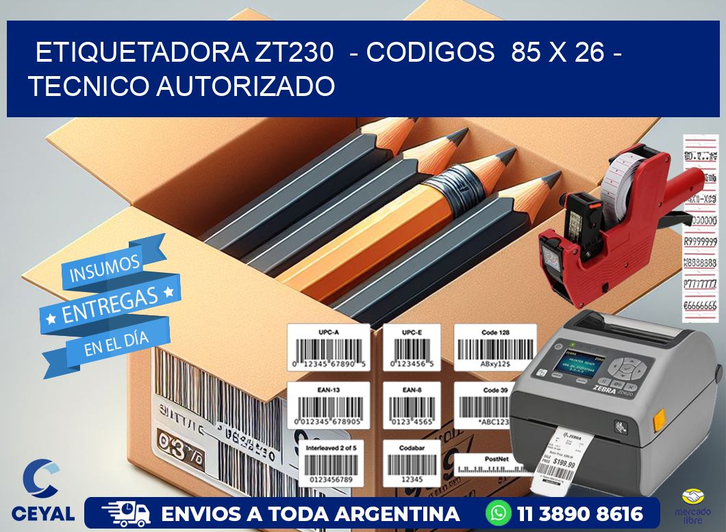 ETIQUETADORA ZT230  – CODIGOS  85 x 26 – TECNICO AUTORIZADO