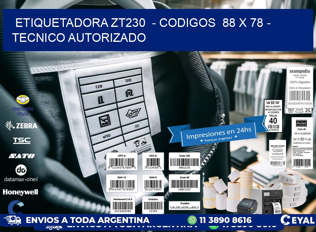ETIQUETADORA ZT230  – CODIGOS  88 x 78 – TECNICO AUTORIZADO