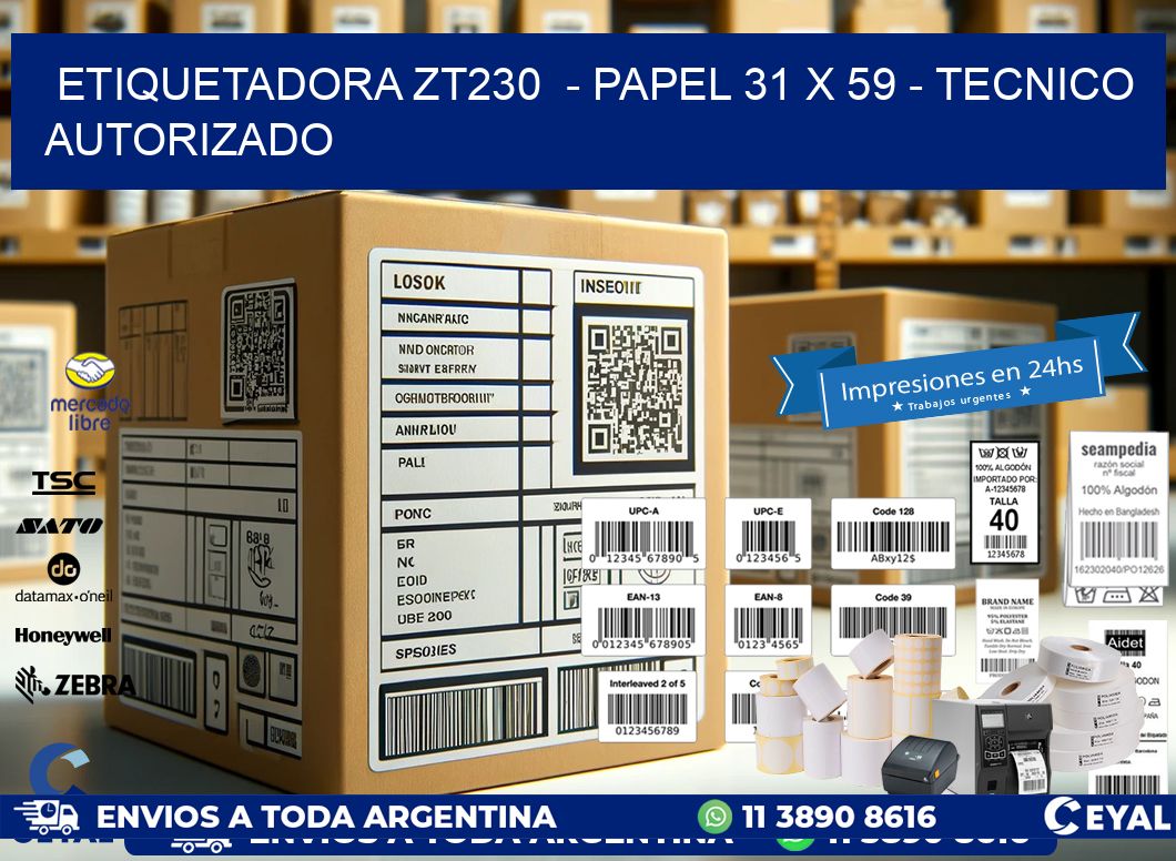 ETIQUETADORA ZT230  - PAPEL 31 x 59 - TECNICO AUTORIZADO