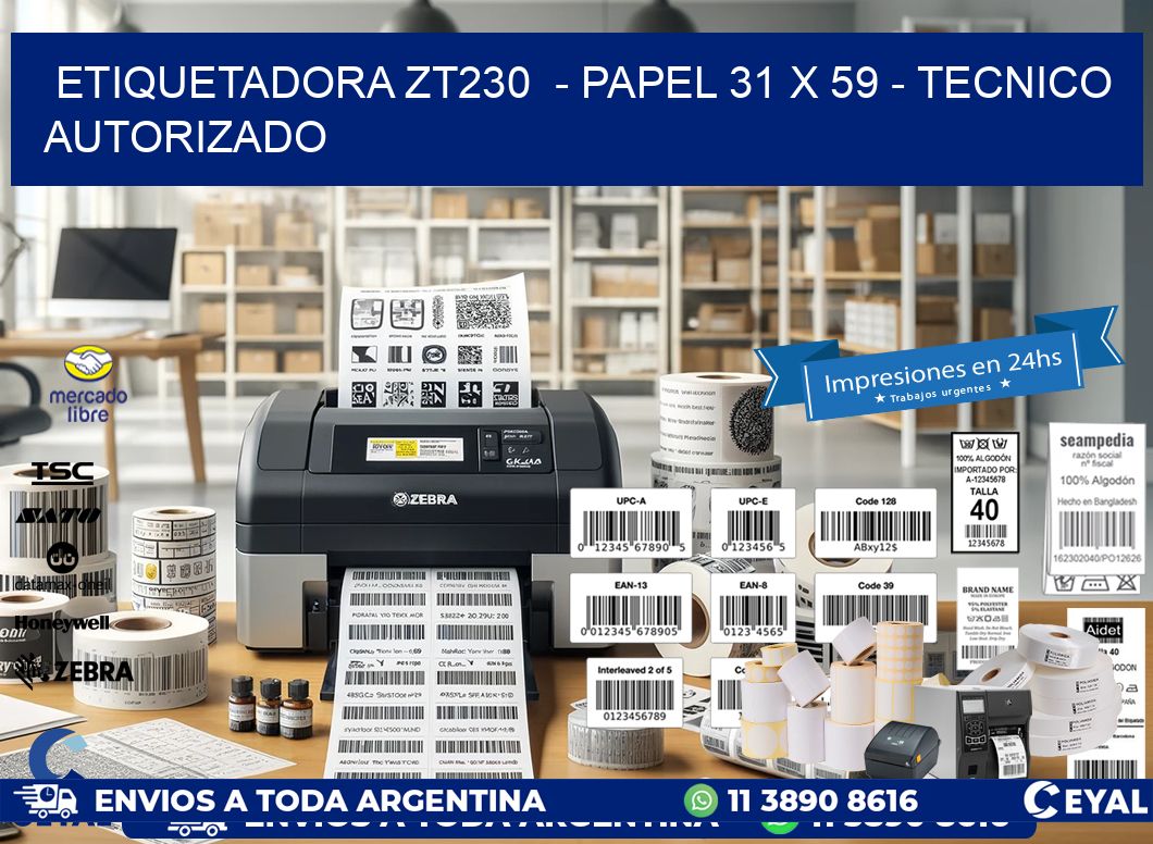 ETIQUETADORA ZT230  - PAPEL 31 x 59 - TECNICO AUTORIZADO