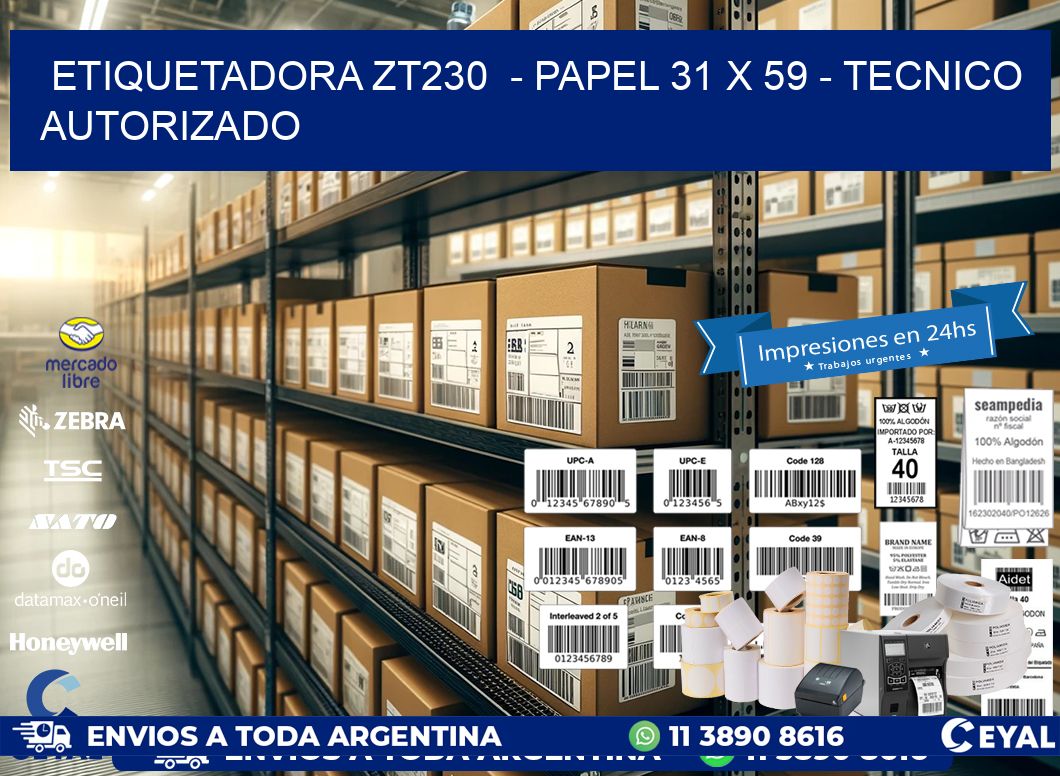 ETIQUETADORA ZT230  - PAPEL 31 x 59 - TECNICO AUTORIZADO