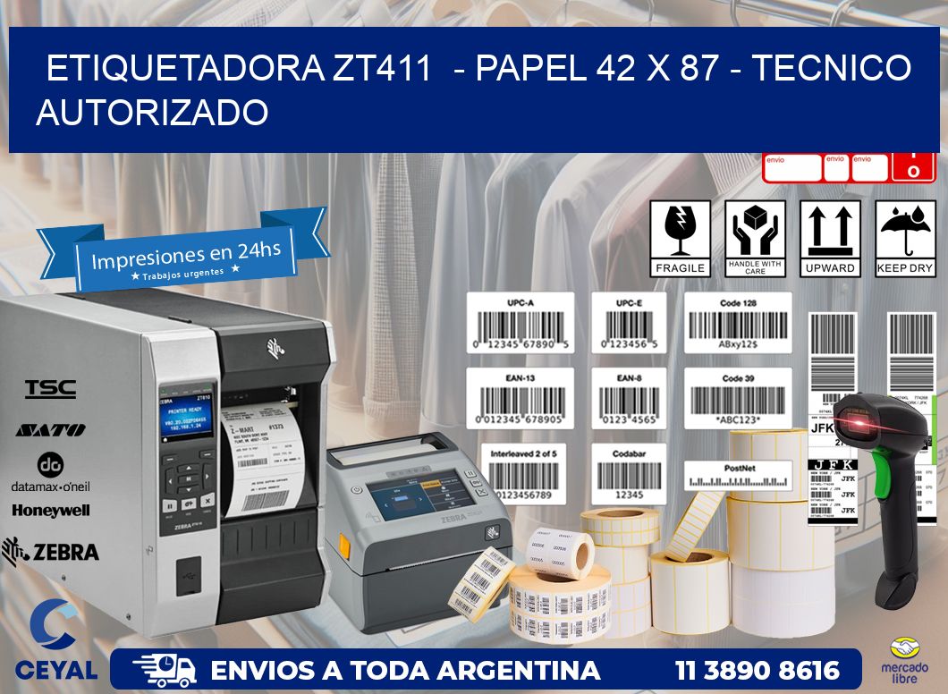 ETIQUETADORA ZT411 - PAPEL 42 x 87 - TECNICO AUTORIZADO