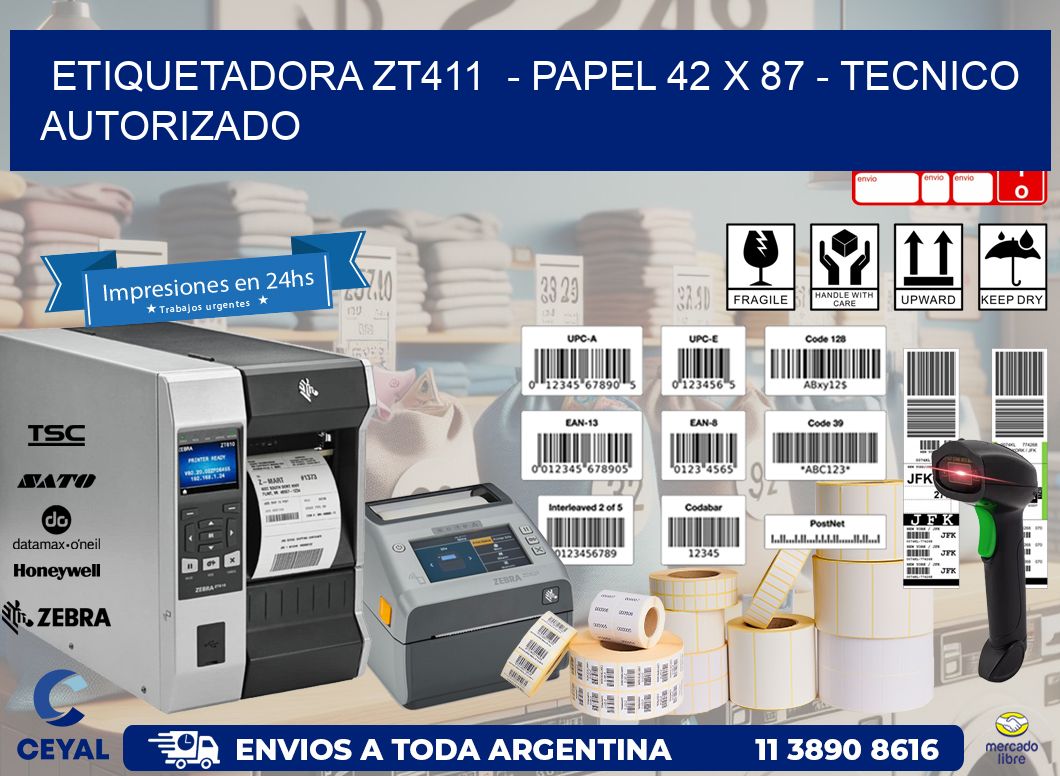ETIQUETADORA ZT411 - PAPEL 42 x 87 - TECNICO AUTORIZADO
