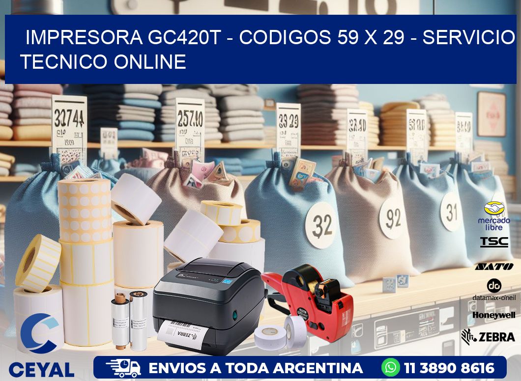 IMPRESORA GC420T - CODIGOS 59 x 29 - SERVICIO TECNICO ONLINE