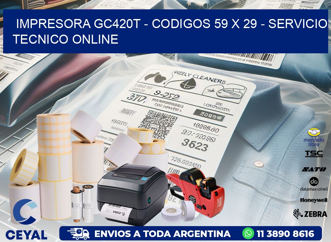 IMPRESORA GC420T - CODIGOS 59 x 29 - SERVICIO TECNICO ONLINE