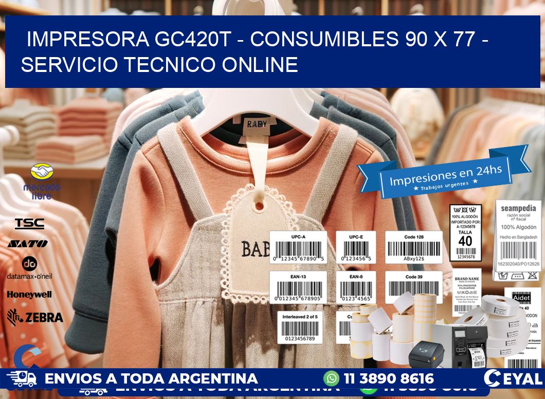 IMPRESORA GC420T - CONSUMIBLES 90 x 77 - SERVICIO TECNICO ONLINE