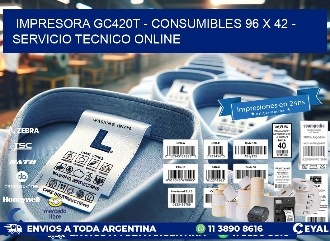 IMPRESORA GC420T - CONSUMIBLES 96 x 42 - SERVICIO TECNICO ONLINE