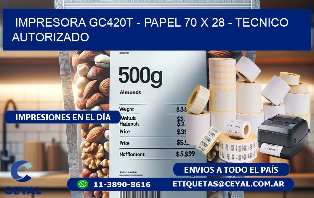 IMPRESORA GC420T - PAPEL 70 x 28 - TECNICO AUTORIZADO