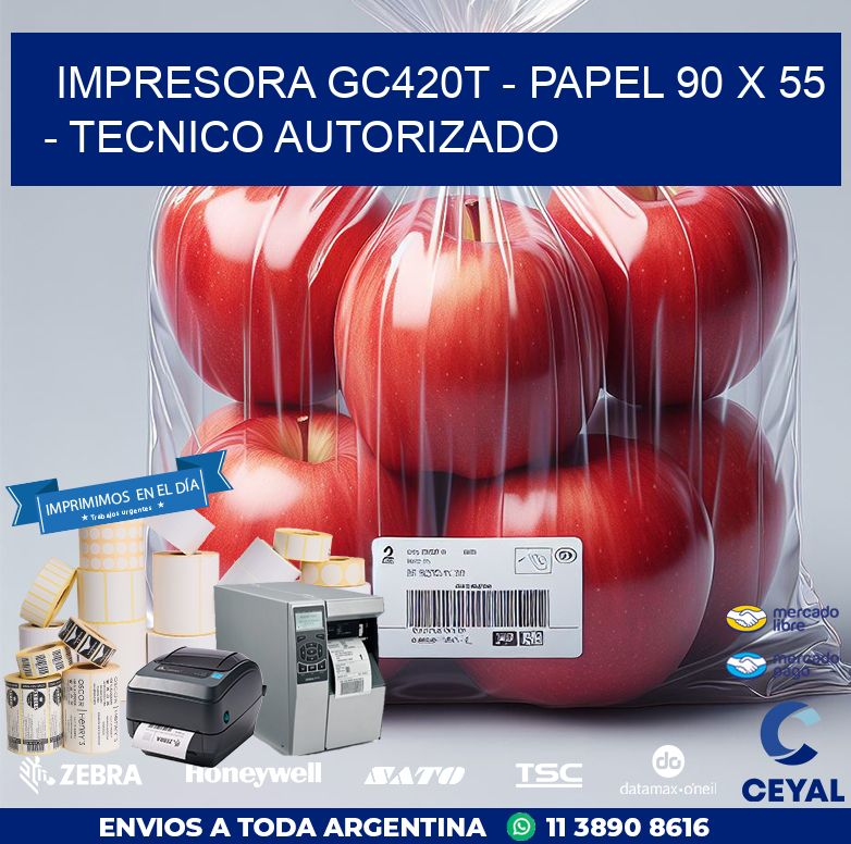 IMPRESORA GC420T – PAPEL 90 x 55 – TECNICO AUTORIZADO
