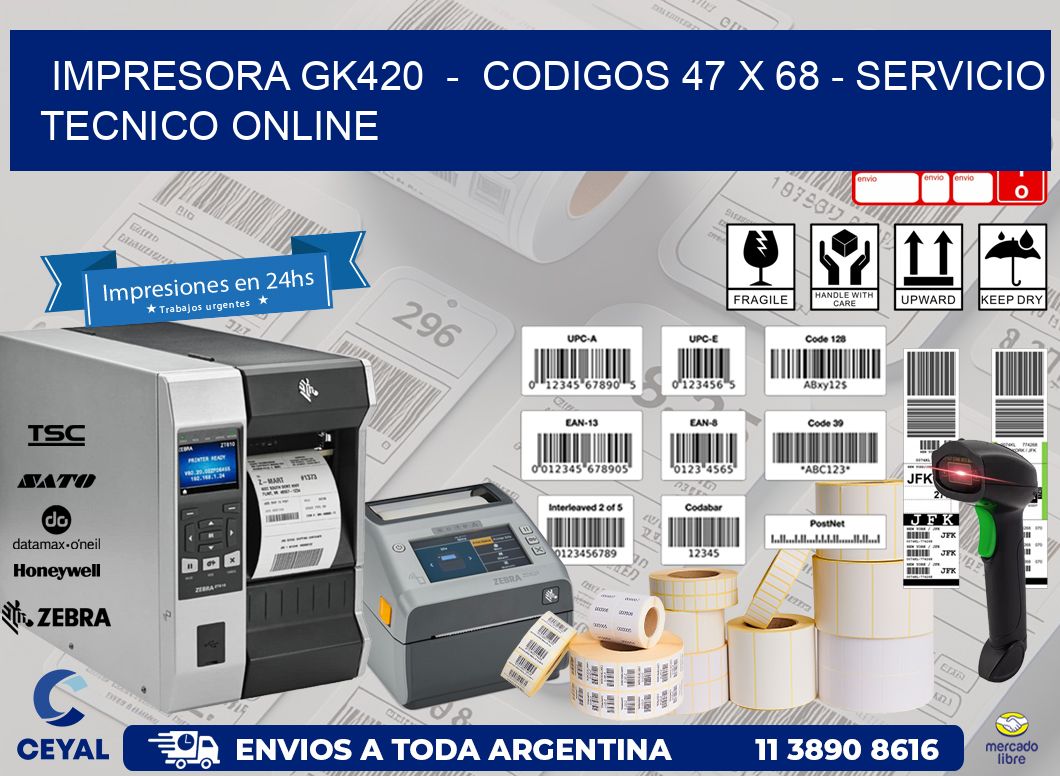 IMPRESORA GK420  -  CODIGOS 47 x 68 - SERVICIO TECNICO ONLINE