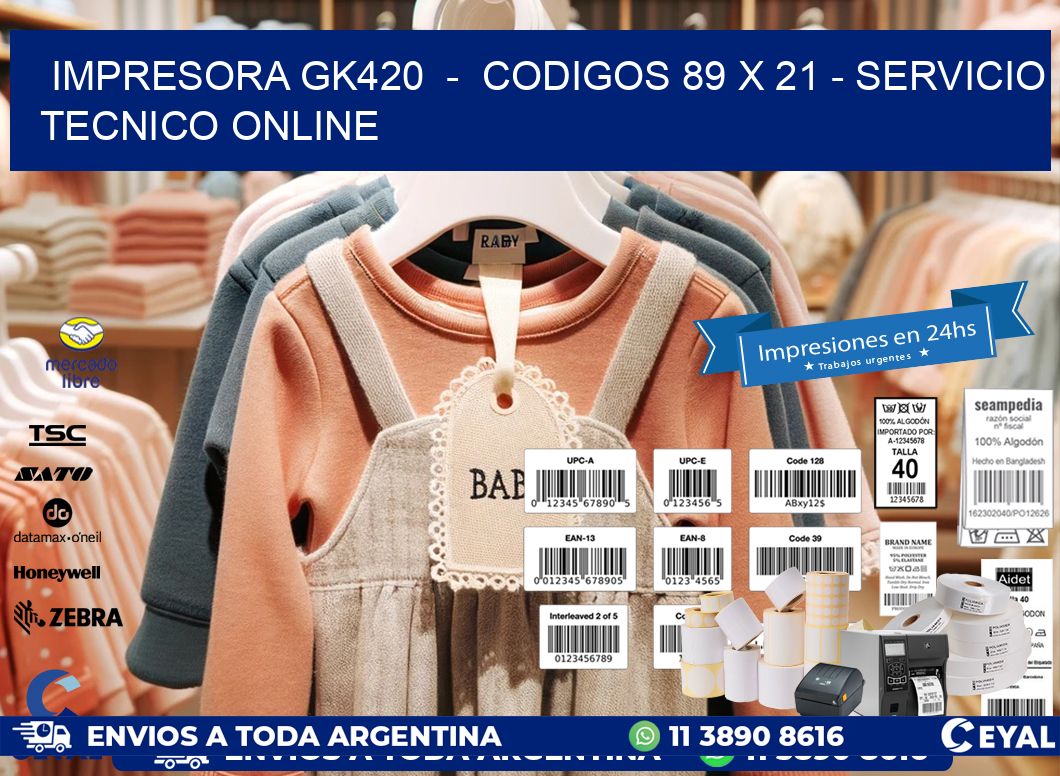 IMPRESORA GK420  –  CODIGOS 89 x 21 – SERVICIO TECNICO ONLINE