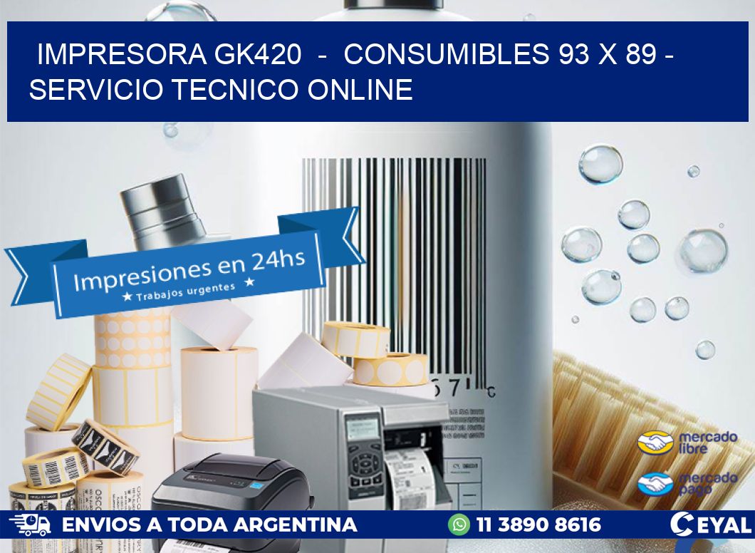 IMPRESORA GK420  -  CONSUMIBLES 93 x 89 - SERVICIO TECNICO ONLINE