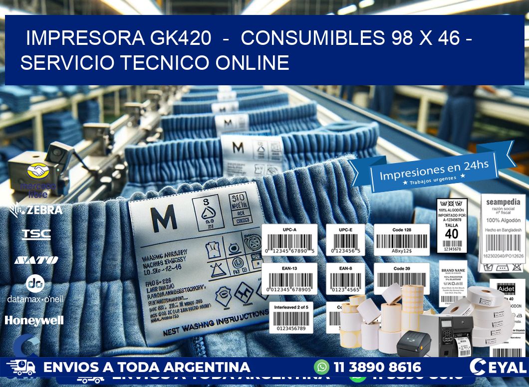 IMPRESORA GK420  –  CONSUMIBLES 98 x 46 – SERVICIO TECNICO ONLINE