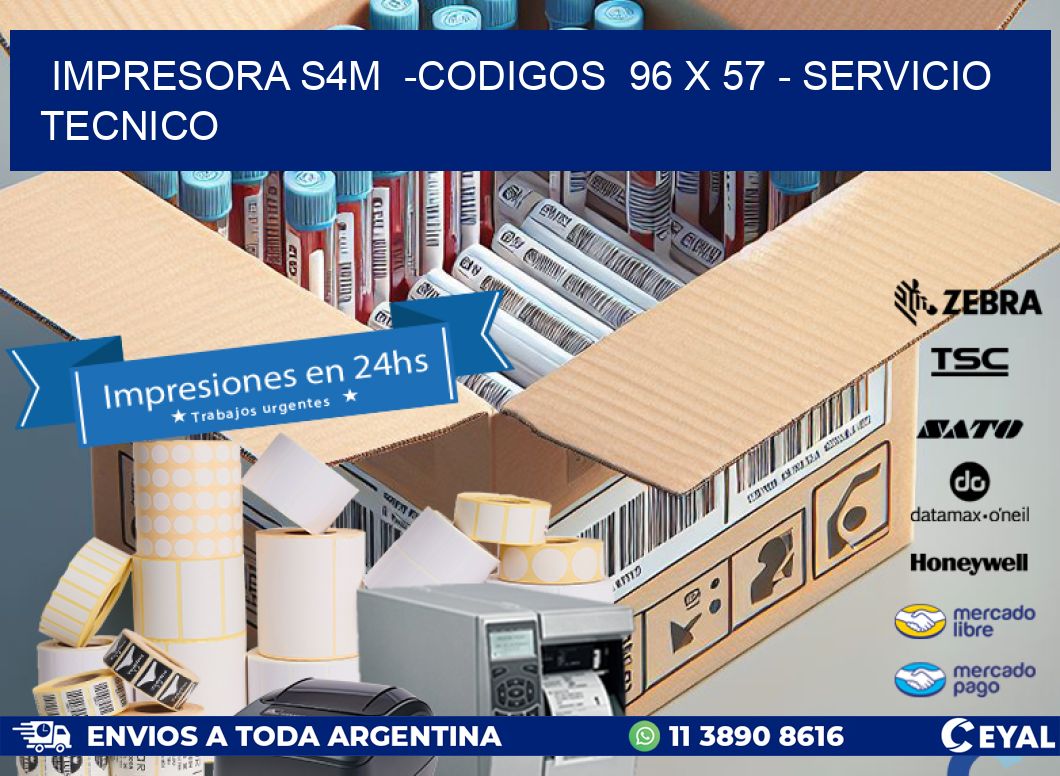 IMPRESORA S4M  -CODIGOS  96 x 57 – SERVICIO TECNICO