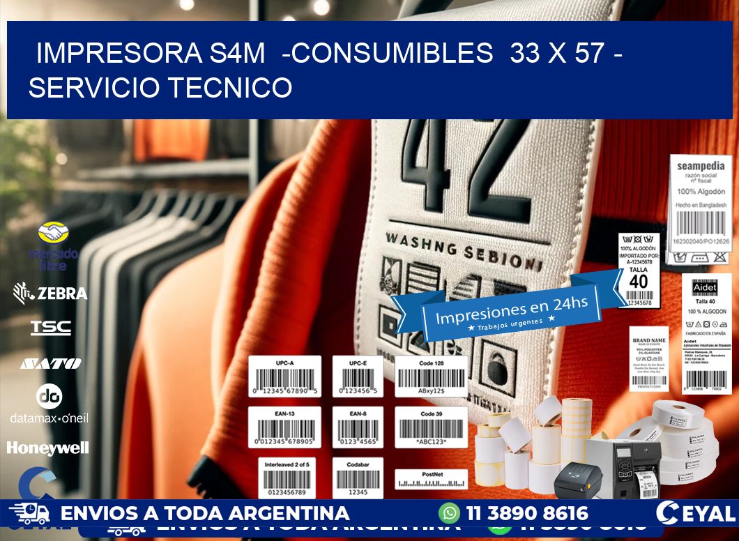 IMPRESORA S4M -CONSUMIBLES 33 x 57 - SERVICIO TECNICO