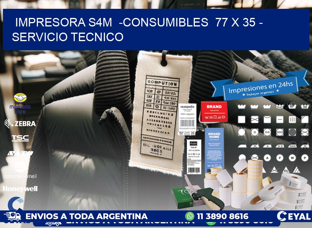 IMPRESORA S4M  -CONSUMIBLES  77 x 35 – SERVICIO TECNICO