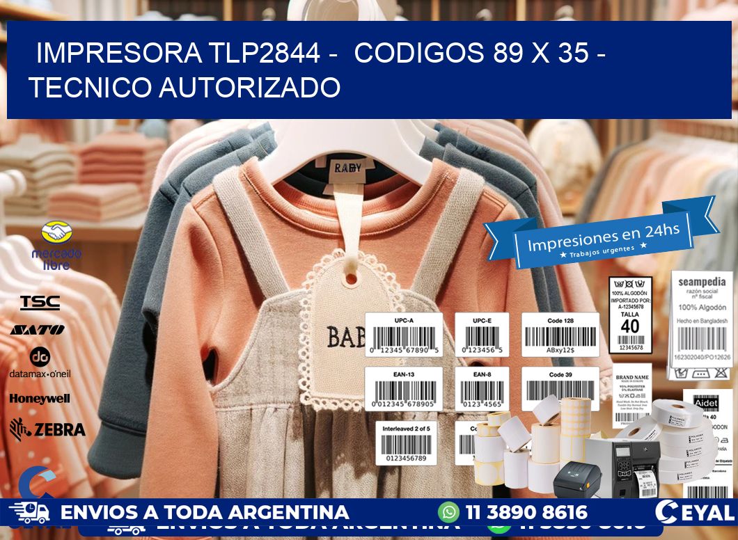 IMPRESORA TLP2844 -  CODIGOS 89 x 35 - TECNICO AUTORIZADO