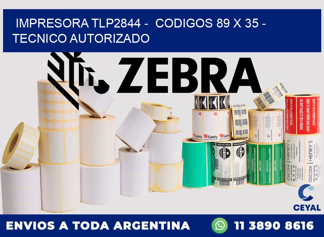 IMPRESORA TLP2844 -  CODIGOS 89 x 35 - TECNICO AUTORIZADO