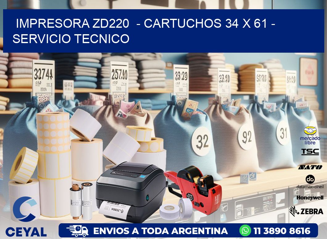 IMPRESORA ZD220  - CARTUCHOS 34 x 61 - SERVICIO TECNICO
