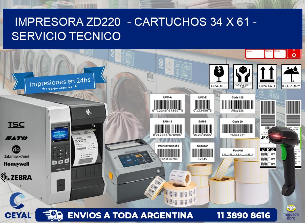 IMPRESORA ZD220  - CARTUCHOS 34 x 61 - SERVICIO TECNICO