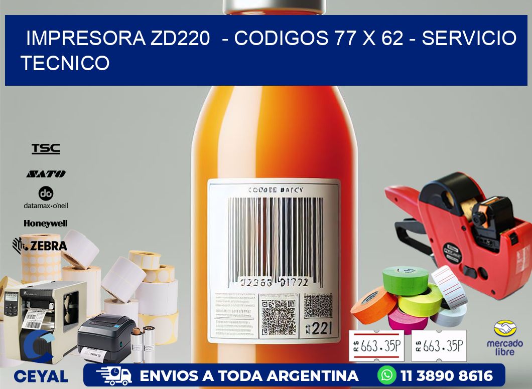 IMPRESORA ZD220  - CODIGOS 77 x 62 - SERVICIO TECNICO